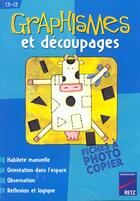 Couverture du livre « Graphismes et découpages ; CP/CE » de Lamblin/Garcia aux éditions Retz