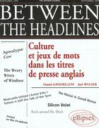 Couverture du livre « Between the headlines - culture et jeux de mots dans les titres de presse anglais » de Gandrillon/Wolfer aux éditions Ellipses