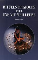 Couverture du livre « Rituels magiques pour une vie meilleure » de Apurva Nitya aux éditions Grancher