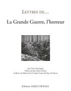 Couverture du livre « Lettres de... la grande guerre, l'horreur » de Jean-Pascal Soudagne aux éditions Ouest France