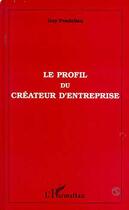 Couverture du livre « Le profil du createur d'entreprise » de Guy Pendeliau aux éditions L'harmattan