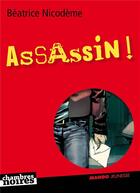 Couverture du livre « Assassin ! » de Beatrice Nicodeme aux éditions Mango