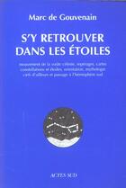 Couverture du livre « S'y retrouver dans les etoiles » de De Gouvenain aux éditions Actes Sud