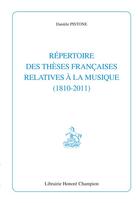 Couverture du livre « Répertoire des thèses françaises relatives à la musique (1810-2011) » de Daniele Pistone aux éditions Honore Champion