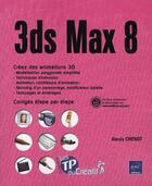 Couverture du livre « 3ds max 8 » de Alexis Chenot aux éditions Eni