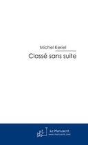 Couverture du livre « Classe sans suite » de Michel Keriel aux éditions Le Manuscrit