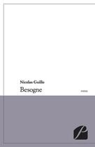 Couverture du livre « Besogne » de Nicolas Guillo aux éditions Editions Du Panthéon