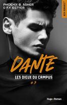 Couverture du livre « Les dieux du campus Tome 3 : Dante » de F. V. Estyer et Phoenix B. Asher aux éditions Hugo Roman