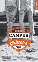Couverture du livre « Campus drivers Tome 3 : crashtest » de Quill C. S. aux éditions Hugo Poche