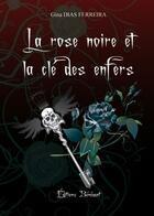 Couverture du livre « La rose noire et la clé des enfers » de Gina Ferreira Dias aux éditions Benevent
