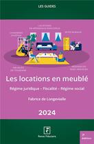 Couverture du livre « Les locations en meuble 2024 » de De Longevialle F. aux éditions Revue Fiduciaire