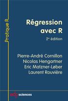 Couverture du livre « Régression avec R (2e édition) » de Pierre-Andre Cornillon et Eric Matzner-Lober et Laurent Rouviere et Nicolas Hengartner aux éditions Edp Sciences