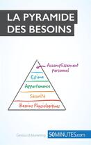 Couverture du livre « La pyramide des besoins » de Pierre Pichère aux éditions 50minutes.fr