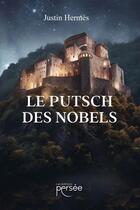 Couverture du livre « Le Putsch des Nobels » de Justin Hermes aux éditions Persee