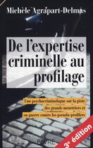 Couverture du livre « De l'expertise criminelle au profilage - Une psychocriminologue sur la piste des grands meurtriers » de Michele Agrapart aux éditions Favre