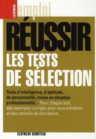 Couverture du livre « Réussir les tests de sélection » de Clothilde Hanoteau aux éditions L'express