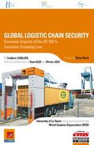 Couverture du livre « Global logistics chain security ; economic impacts of the us 100% container scanning law » de Carluer Frederi aux éditions Editions Ems