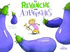 Couverture du livre « La revanche des aubergines » de Davide Cali et Eric Heliot aux éditions Sarbacane