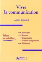 Couverture du livre « Vivre la communication » de Colette Bizouard aux éditions Chronique Sociale