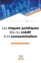 Couverture du livre « Les risques juridiques liés au crédit à la consommation » de Jerome Lasserre Capdeville aux éditions Revue Banque