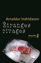 Couverture du livre « Étranges rivages » de Arnaldur Indridason aux éditions Metailie