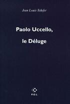 Couverture du livre « Paolo Ucello, le déluge » de Jean-Louis Scheffer aux éditions P.o.l