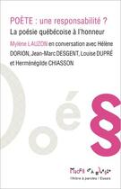 Couverture du livre « Poète : une responsabilité ? la poésie québécoise à l'honneur » de Mylene Lauzon aux éditions L'arbre A Paroles