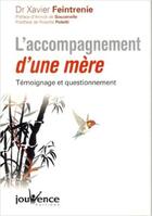 Couverture du livre « L'accompagnement d'une mère » de Xavier Feintrenie aux éditions Jouvence