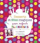 Couverture du livre « Desserts et fêtes magiques pour enfants allergiques » de Patricia Barreau-Yu aux éditions Jouvence