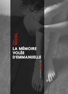 Couverture du livre « La mémoire volée d'Emmanuelle » de Alex Nicol aux éditions Numeriklivres