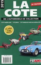 Couverture du livre « La cote de l'automobile de collection (édition 2015) » de  aux éditions Edifree Lva