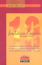 Couverture du livre « 10 fondateurs d'empire » de Papillon J.-C. aux éditions Management Et Societe