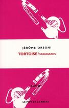Couverture du livre « Tortoise ; standards » de Jerome Orsoni aux éditions Le Mot Et Le Reste