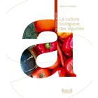 Couverture du livre « La culture biologique des légumes » de Denis La France aux éditions Berger