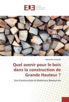 Couverture du livre « Quel avenir pour le bois dans la construction de grande hauteur ? » de Gravade Alexandre aux éditions Editions Universitaires Europeennes