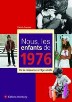 Couverture du livre « Nous, les enfants de : nous, les enfants de 1976 » de Patrick Santoni aux éditions Wartberg