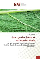 Couverture du livre « Dosage des facteurs antinutritionnels » de Masamba Luc aux éditions Editions Universitaires Europeennes