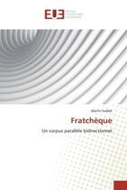 Couverture du livre « Fratcheque : Un corpus parallèle bidirectionnel » de Sva Ek aux éditions Editions Universitaires Europeennes