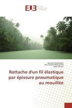 Couverture du livre « Rattache d'un fil elastique par epissure pneumatique au mouillee » de Boubaker, , Jaouachi aux éditions Editions Universitaires Europeennes