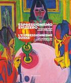 Couverture du livre « Espressionismo svizzero : linguaggi degli artisti d'Oltralpe / l'espressionisme suisse : les langages des artistes transalpins » de  aux éditions Silvana