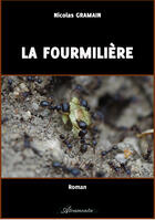 Couverture du livre « La fourmilière » de Nicolas Gramain aux éditions Atramenta