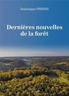 Couverture du livre « Dernières nouvelles de la forêt » de Dominique Pernin aux éditions Baudelaire