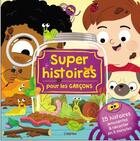 Couverture du livre « Super histoires pour les garcons ; 15 histoires amusantes à raconter en 5 minutes » de  aux éditions L'imprevu