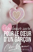 Couverture du livre « Un baiser sucré pour le coeur d'un garçon » de Celine Musmeaux aux éditions Nymphalis