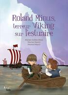 Couverture du livre « Roland Minus : terreur viking sur l'estuaire » de Marion Guillon-Riout et Martial Maury et Mayeul Maury aux éditions Geste