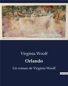 Couverture du livre « Orlando : Un roman de Virginia Woolf » de Virginia Woolf aux éditions Culturea