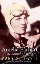 Couverture du livre « AMELIA EARHART THE SOUND OF WINGS » de Mary S. Lovell aux éditions Abacus