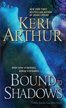 Couverture du livre « Bound to Shadows » de Keri Arthur aux éditions Little Brown Book Group Digital