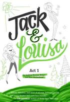 Couverture du livre « Jack & Louisa: Act 1 » de Wetherhead Kate aux éditions Penguin Young Readers Group