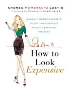 Couverture du livre « How to Look Expensive » de Lustig Andrea Pomerantz aux éditions Penguin Group Us